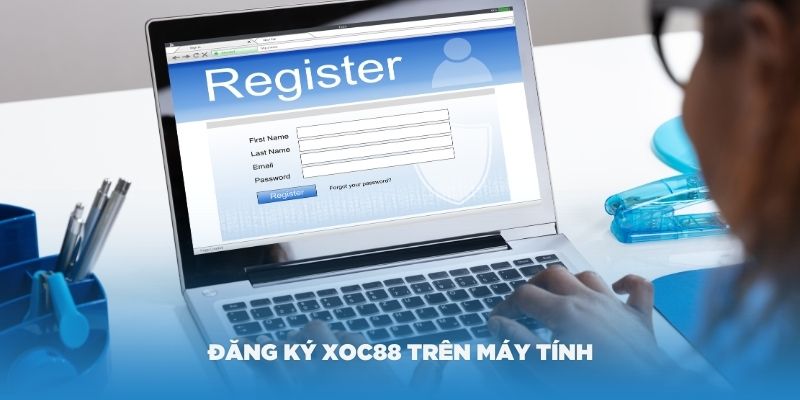 Quy trình đăng ký Xoc88 trên thiết bị máy tính