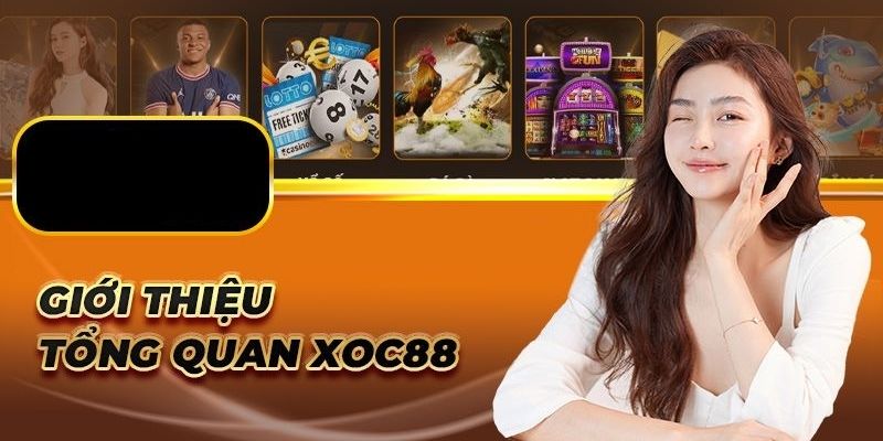 Vài nét giới thiệu Xoc88 