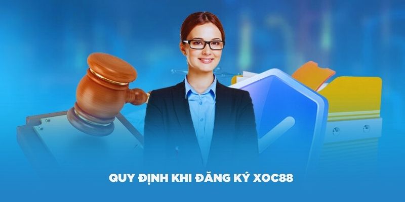 Một số quy định khi đăng ký Xoc88 mà bạn nên biết